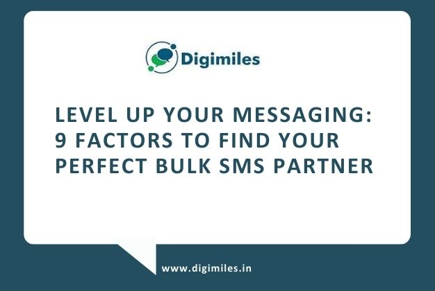 9 Factors to Find Your Perfect Bulk SMS Partner