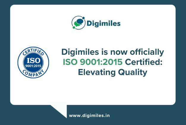 Digimiles is now ISO 90012015 Certified