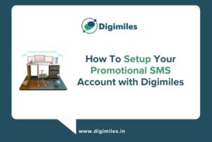 How To Setup Your Promotional SMS Account with Digimiles